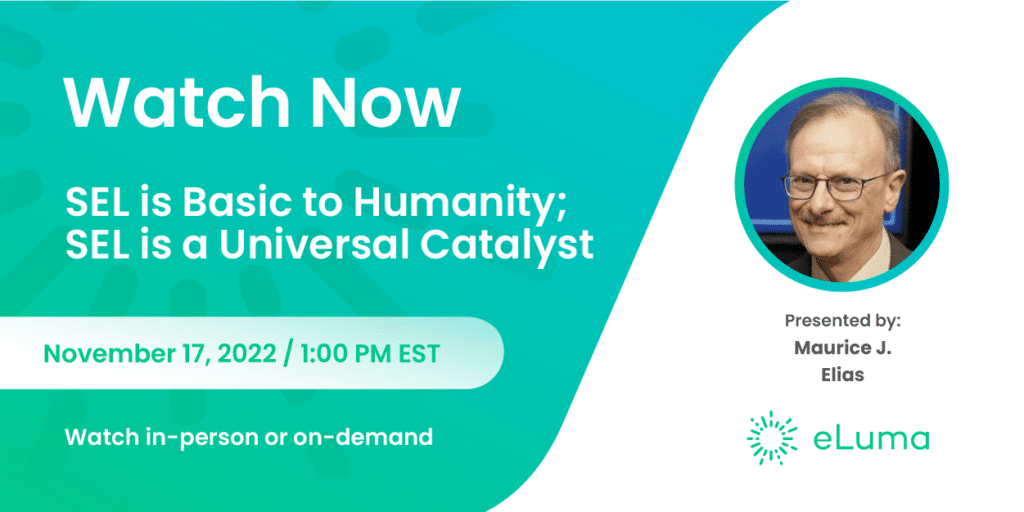 Maurice Elias Webinar: SEL is Basic to Humanity; SEL is a Universal Catalyst