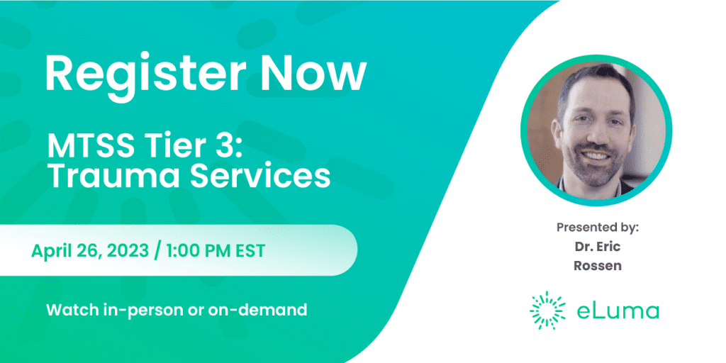 Dr. Eric Rossen's webinar "MTSS Tier 3: Trauma Services" - Register Now